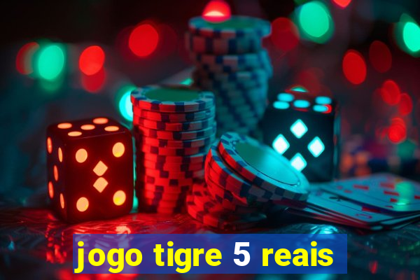 jogo tigre 5 reais